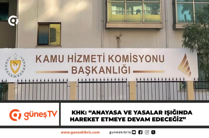 KHK: “Anayasa ve yasalar ışığında hareket etmeye devam edeceğiz”