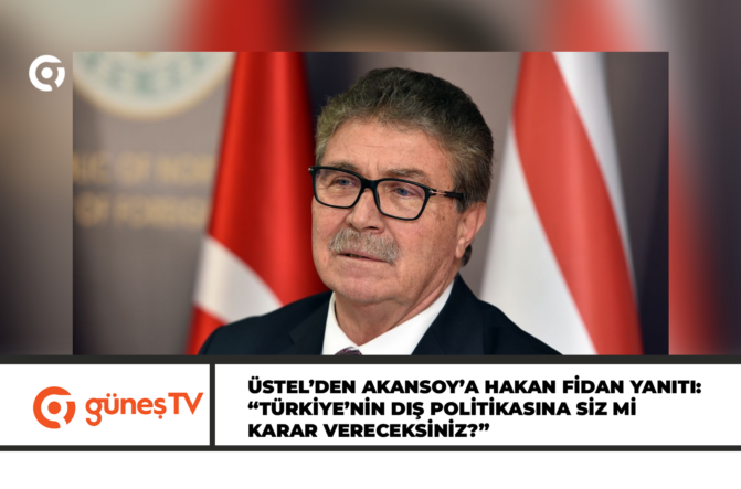 Üstel’den Akansoy’a Hakan Fidan yanıtı: “Türkiye’nin dış politikasına siz mi karar vereceksiniz?”