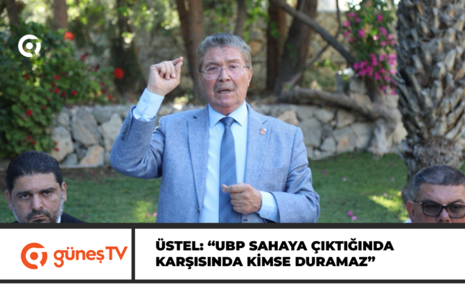 Üstel: “UBP sahaya çıktığında karşısında kimse duramaz”