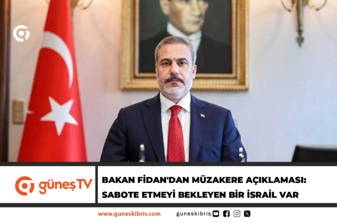 BAKAN FİDAN’DAN MÜZAKERE AÇIKLAMASI: SABOTE ETMEYİ BEKLEYEN BİR İSRAİL VAR