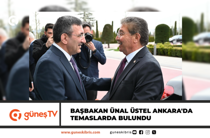 Başbakan Ünal Üstel Ankara’da temaslarda bulundu