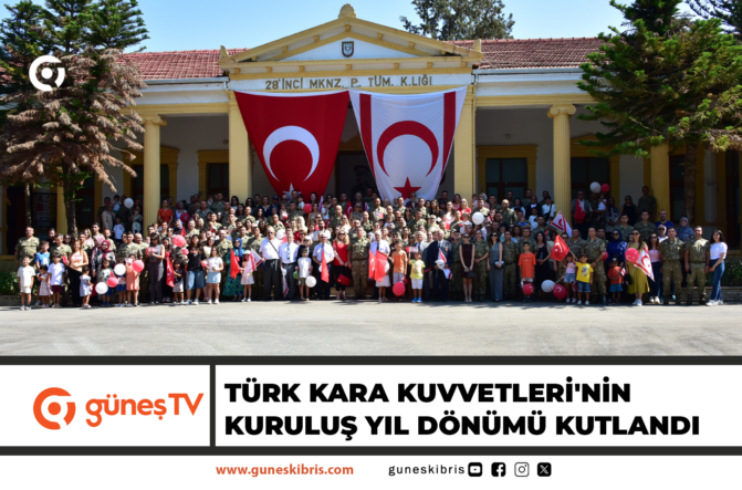 Türk Kara Kuvvetleri’nin kuruluş yıl dönümü kutlandı