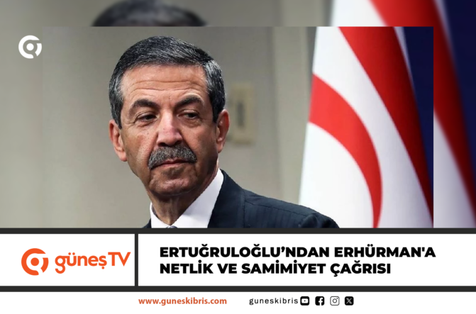 Ertuğruloğlu’ndan Erhürman’a netlik ve samimiyet çağrısı