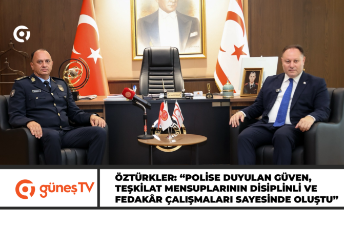 Öztürkler: “Polise duyulan güven, teşkilat mensuplarının disiplinli ve fedakâr çalışmaları sayesinde oluştu”