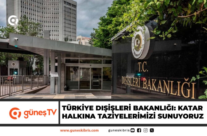 TÜRKİYE DIŞİŞLERİ BAKANLIĞI: KATAR HALKINA TAZİYELERİMİZİ SUNUYORUZ