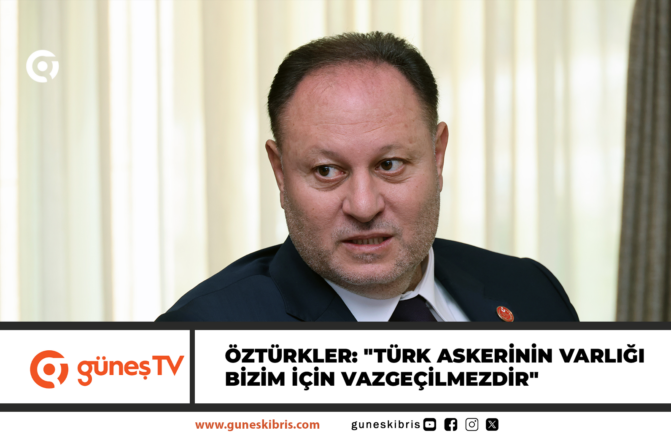 Öztürkler: “Türk askerinin varlığı bizim için vazgeçilmezdir”