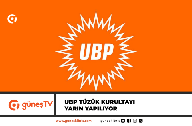 UBP Tüzük Kurultayı Yarın Yapılıyor