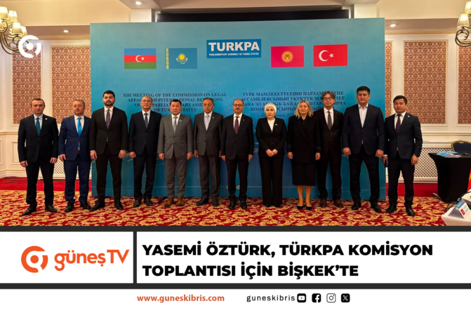 YASEMİ ÖZTÜRK, TÜRKPA KOMİSYON TOPLANTISI İÇİN BİŞKEK’TE