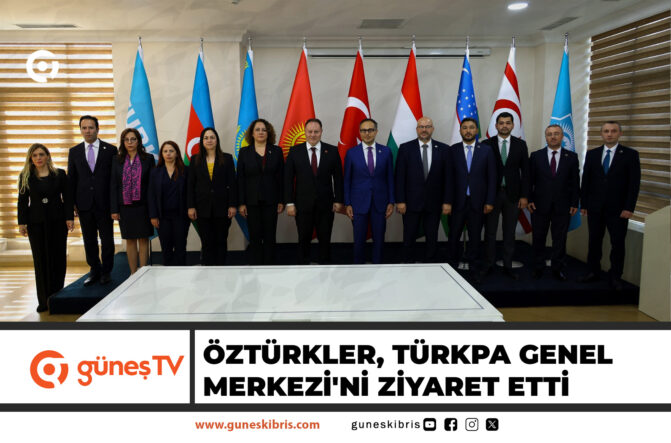 ÖZTÜRKLER, TÜRKPA GENEL MERKEZİ’Nİ ZİYARET ETTİ: “KKTC’NİN TÜRK DÜNYASINDAKİ TEMSİLİ DAHA DA GÜÇLENMELİ”