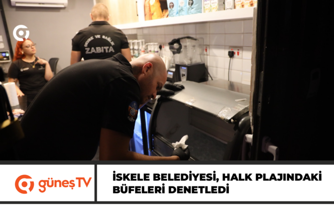 İskele Belediyesi, halk plajındaki büfeleri denetledi