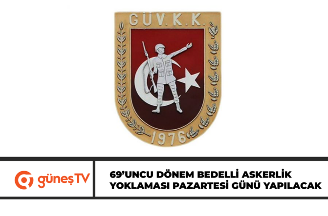 69’uncu dönem bedelli askerlik yoklaması pazartesi günü yapılacak