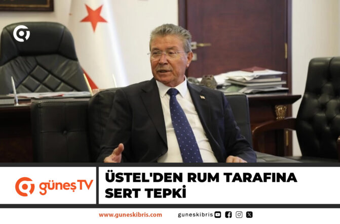 ÜNAL ÜSTEL: RUM TARAFININ MÜLKİYET HAMLESİ KKTC’YE YÖNELİK DÜŞMANCA BİR SALDIRIDIR