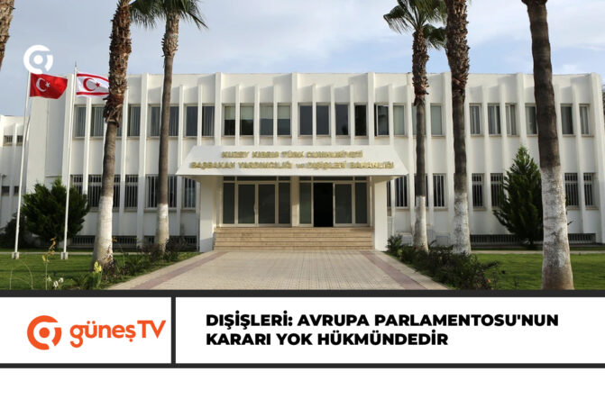 Dışişleri Bakanlığı: Karar bizim açımızdan hiçbir meşruiyet taşımıyor