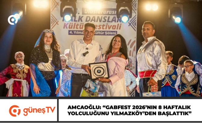 AMCAOĞLU: “GABFEST 2026’NIN 8 HAFTALIK YOLCULUĞUNU YILMAZKÖY’DEN BAŞLATTIK”