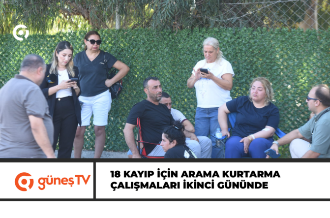 18 kayıp için arama kurtarma çalışmaları ikinci gününde