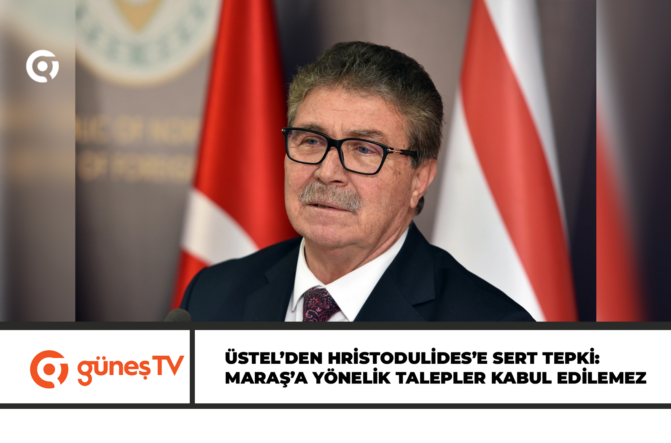 Üstel’den Hristodulides’e sert tepki: Maraş’a yönelik talepler kabul edilemez
