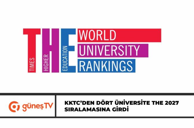 KKTC’DEN DÖRT ÜNİVERSİTE THE 2027 SIRALAMASINA GİRDİ