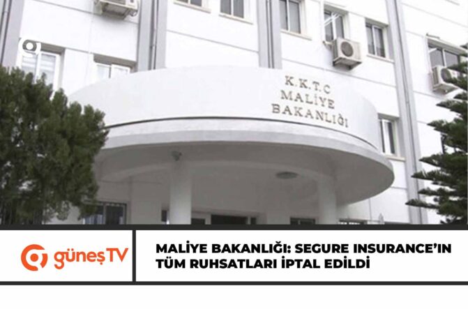 MALİYE BAKANLIĞI: SEGURE INSURANCE’IN TÜM RUHSATLARI İPTAL EDİLDİ