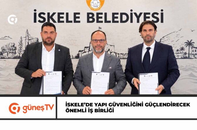 İSKELE’DE YAPI GÜVENLİĞİNİ GÜÇLENDİRECEK ÖNEMLİ İŞ BİRLİĞİ