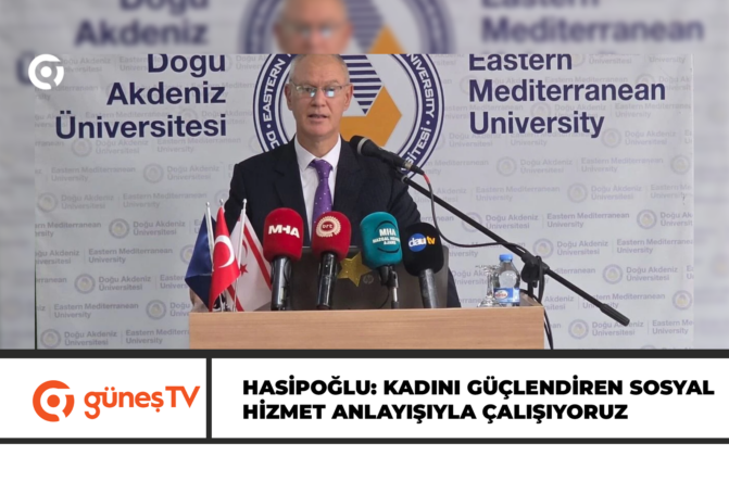 HASİPOĞLU: KADINI GÜÇLENDİREN SOSYAL HİZMET ANLAYIŞIYLA ÇALIŞIYORUZ