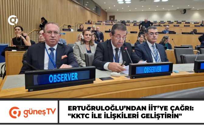 ERTUĞRULOĞLU’NDAN İİT’YE ÇAĞRI: “KKTC İLE İLİŞKİLERİ GELİŞTİRİN”