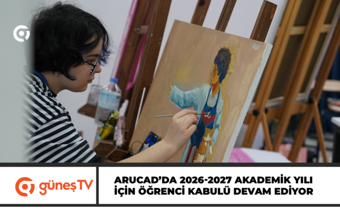 ARUCAD’da 2026-2027 Akademik Yılı için öğrenci kabulü devam ediyor