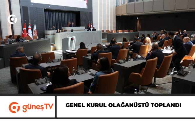 Genel Kurul olağanüstü toplandı