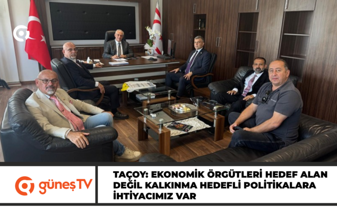 Taçoy: Ekonomik örgütleri hedef alan değil kalkınma hedefli politikalara ihtiyacımız var