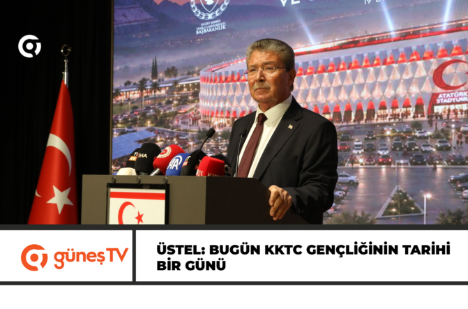 ÜSTEL: BUGÜN KKTC GENÇLİĞİNİN TARİHİ BİR GÜNÜ