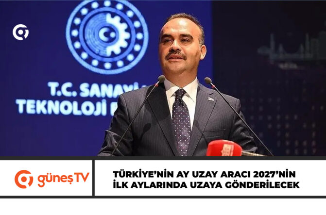 Kacır: Ay uzay aracımızı 2027’nin ilk aylarında uzaya uğurlamayı planlıyoruz
