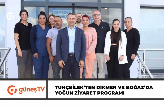 TUNÇBİLEK’TEN DİKMEN VE BOĞAZ’DA YOĞUN ZİYARET PROGRAMI