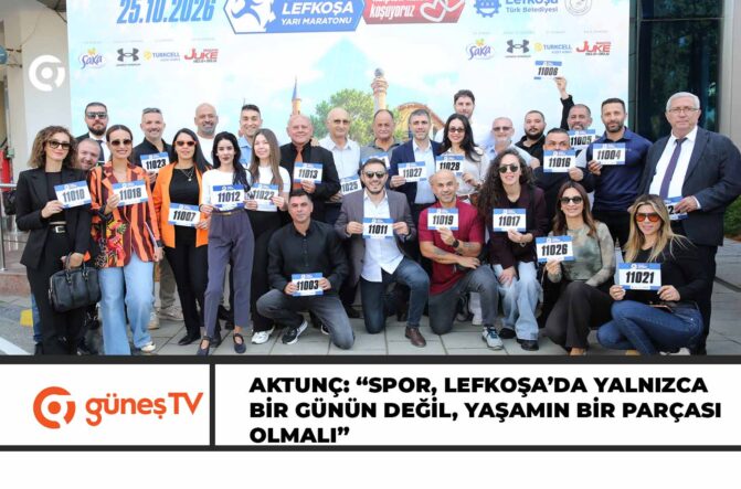 AKTUNÇ: “SPOR, LEFKOŞA’DA YALNIZCA BİR GÜNÜN DEĞİL, YAŞAMIN BİR PARÇASI OLMALI”
