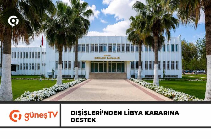 DIŞİŞLERİ’NDEN LİBYA KARARINA DESTEK