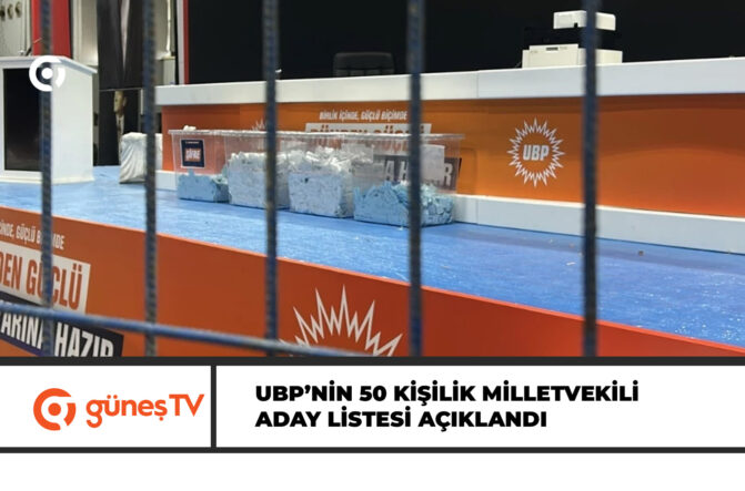 UBP’NİN MİLLETVEKİLİ ADAYLARI AÇIKLANDI